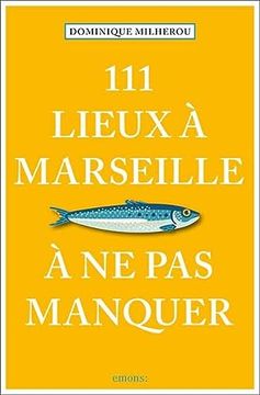 portada 111 Lieux à Marseille à ne pas Manquer: Guide Touristique (in French)