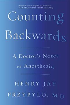 portada Counting Backwards: A Doctor's Notes on Anesthesia (en Inglés)