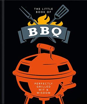 portada The Little Book of Bbq: Get Fired up, It'S Grilling Time! 