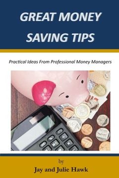 portada Great Money Saving Tips: Practical Ideas From Professional Money Managers (en Inglés)
