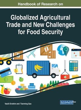 portada Handbook of Research on Globalized Agricultural Trade and New Challenges for Food Security (en Inglés)