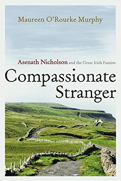portada Compassionate Stranger: Asenath Nicholson and the Great Irish Famine (Irish Studies) (in English)