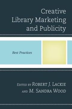 portada Creative Library Marketing and Publicity: Best Practices (in English)