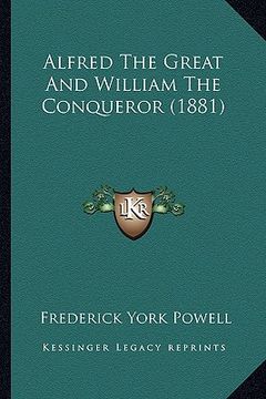 portada alfred the great and william the conqueror (1881) (en Inglés)