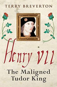 portada Henry Vii: The Maligned Tudor King (en Inglés)