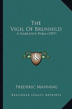 portada the vigil of brunhild: a narrative poem (1907) (in English)