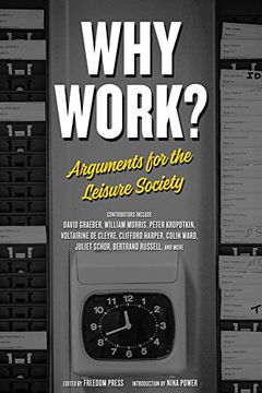portada Why Work? Arguments for the Leisure Society (Freedom) (en Inglés)