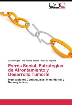 portada Estrés Social, Estrategias de Afrontamiento y Desarrollo Tumoral: Implicaciones Conductuales, Inmunitarias y Neuroquímicas