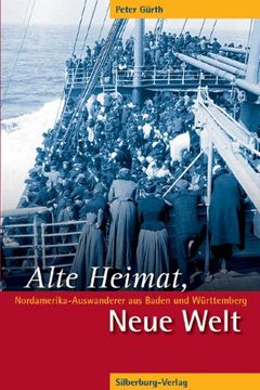 portada Alte Heimat, Neue Welt: Nordamerika-Auswanderer aus Baden und Württemberg