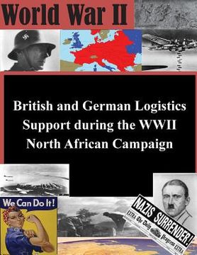 portada British and German Logistics Support during the WWII North African Campaign (en Inglés)