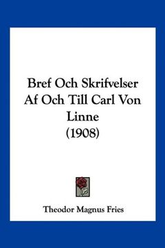 portada Bref och Skrifvelser af och Till Carl von Linne (1908)