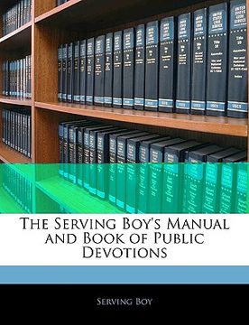 portada the serving boy's manual and book of public devotions (en Inglés)