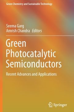portada Green Photocatalytic Semiconductors: Recent Advances and Applications (in English)