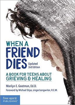 portada When a Friend Dies: A Book for Teens About Grieving and Healing (en Inglés)