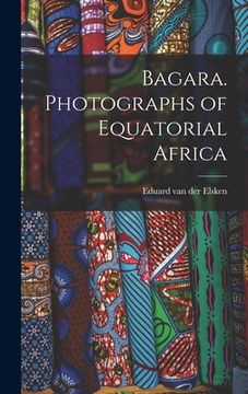 portada Bagara. Photographs of Equatorial Africa (en Inglés)