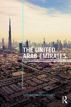portada The United Arab Emirates: Power, Politics and Policy-Making (The Contemporary Middle East) (en Inglés)