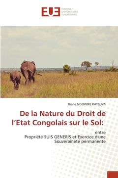 portada De la Nature du Droit de l'Etat Congolais sur le Sol (en Francés)