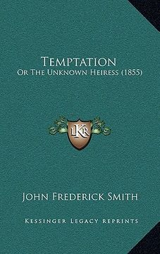 portada temptation: or the unknown heiress (1855) (en Inglés)