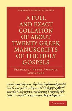 portada A Full and Exact Collation of About Twenty Greek Manuscripts of the Holy Gospels Paperback (Cambridge Library Collection - Biblical Studies) (en Inglés)