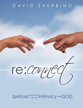 portada Reconnect: Spiritual Exercises to Develop Intimacy with God (in English)