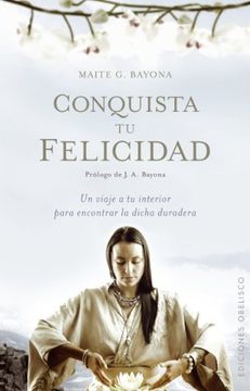 portada Conquista Tu Felicidad: Un Viaje A Tu Interior Para Encontrar la Dicha Duradera (in Spanish)