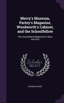 portada Merry's Museum, Parley's Magazine, Woodworth's Cabinet, and the Schoolfellow: The Consolidated Magazine for Boys and Girls