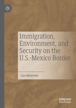 portada Immigration, Environment, and Security on the U.S.-Mexico Border (en Inglés)