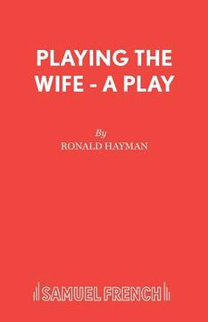 portada Playing the Wife - A Play (en Inglés)