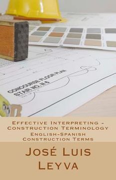 portada Effective Interpreting - Construction Terminology: English-Spanish Construction Terms (en Inglés)