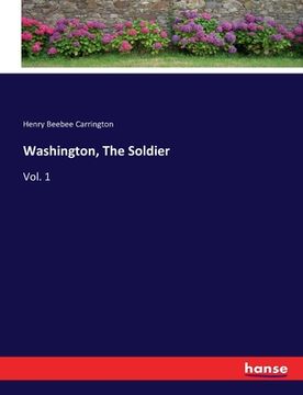 portada Washington, The Soldier: Vol. 1 (en Inglés)