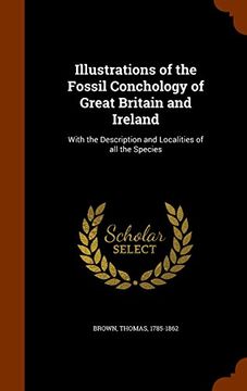 portada Illustrations of the Fossil Conchology of Great Britain and Ireland: With the Description and Localities of all the Species
