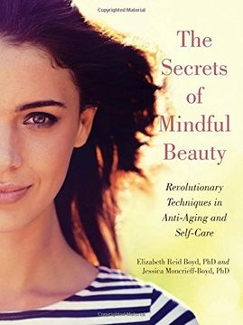 portada The Secrets of Mindful Beauty: Revolutionary Techniques in Anti-Aging and Self-Care