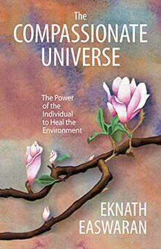 portada The Compassionate Universe: The Power of the Individual to Heal the Environment (en Inglés)