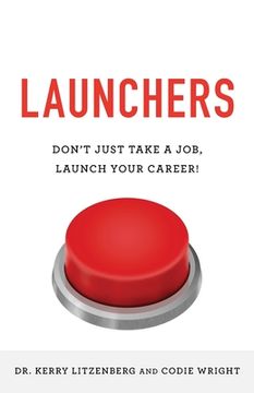 portada Launchers: Don't Just Take a Job, Launch Your Career! (en Inglés)