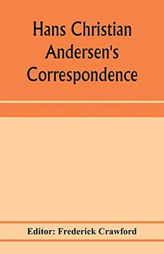 portada Hans Christian Andersen's Correspondence With the Late Grand-Duke of Saxe-Weimar, c. Dickens, etc (en Inglés)