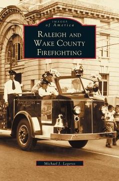 portada Raleigh and Wake County Firefighting (en Inglés)