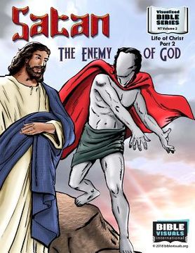 portada Satan, the Enemy of God: New Testament Volume 2: Life of Christ Part 2 (en Inglés)