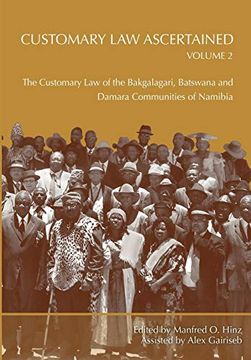 portada Customary law Ascertained Volume 2. The Customary law of the Bakgalagari, Batswana and Damara Communities of Namibia 