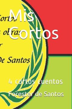 portada Mis Cortos: 4 cortos cuentos (in Spanish)