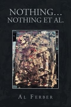 portada Nothing... Nothing Et Al. (en Inglés)