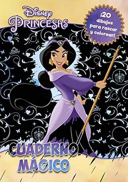 Libro Princesas. Cuaderno Mágico: 20 Dibujos Para Rascar y Colorear  (Disney. Princesas), Disney, ISBN 9788417062002. Comprar en Buscalibre
