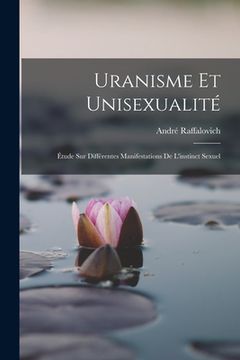 portada Uranisme Et Unisexualité: Étude Sur Différentes Manifestations De L'instinct Sexuel (en Francés)