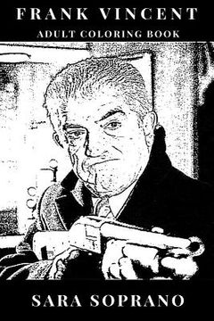 portada Frank Vincent Adult Coloring Book: Legendary Mafioso Actor and Wiseguy, Gangster Image and Pop Culture Icon Inspired Adult Coloring Book (en Inglés)