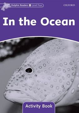 portada Dolphin Readers: Level 4: 625-Word Vocabulary in the Ocean Activity Book (en Inglés)