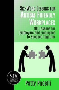 portada Six-Word Lessons for Autism Friendly Workplaces: 100 Lessons for Employers and Employees to Succeed Together (en Inglés)