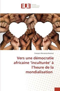 portada Vers une démocratie africaine 'inculturée' à l'heure de la mondialisation (in French)