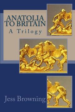 portada Anatolia to Britain: A Trilogy (in English)