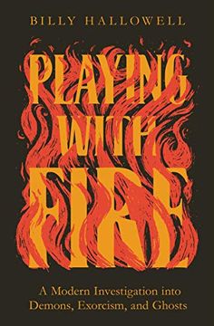 portada Playing With Fire: A Modern Investigation Into Demons, Exorcism, and Ghosts (en Inglés)