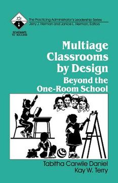 portada multiage classrooms by design: beyond the one-room school (en Inglés)