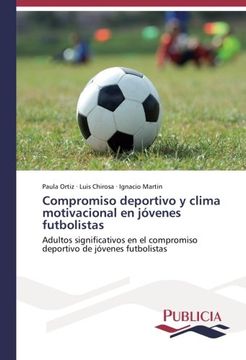 portada Compromiso deportivo y clima motivacional en jóvenes futbolistas: Adultos significativos en el compromiso deportivo de jóvenes futbolistas (Spanish Edition)
